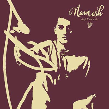 NAMOSH - Keep It For Later [Vinyl] (ONLINE ORDER ONLY)
