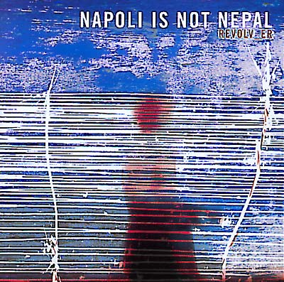 NAPOLI IS NOT NEPAL - Revolv_er [CD] (ONLINE ORDER ONLY)
