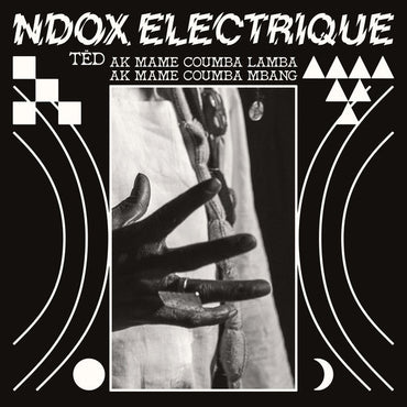 NDOX ELECTRIQUE - Tedd ak Mame Coumba Lamba ak Mame Coumba Mbang [Vinyl] (ONLINE ORDER ONLY)