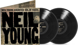 Neil Young - Neil Young Archives Vol. III Takes (2 Lp) [Vinyl] (ONLINE ORDER ONLY)