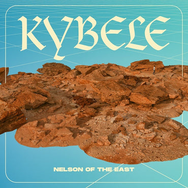 NELSON OF THE EAST - Kybele [Vinyl]