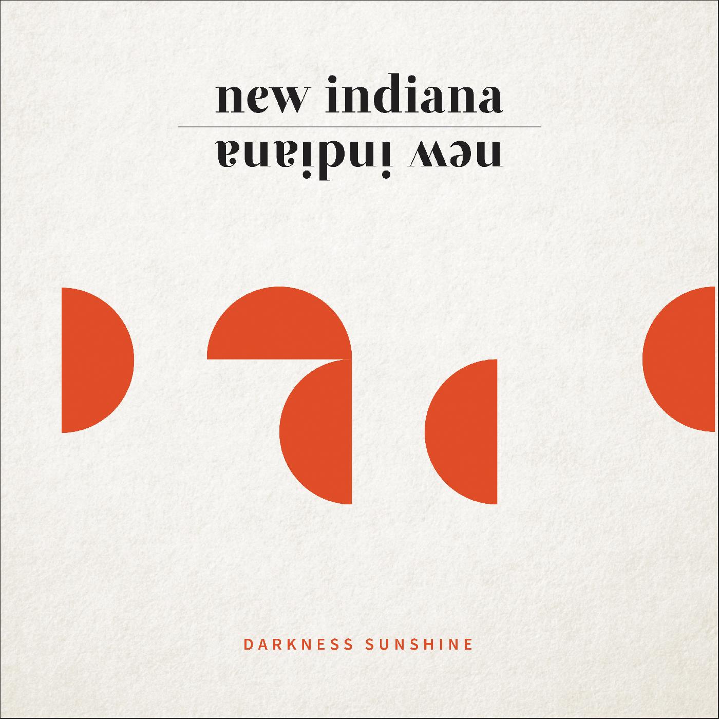 New Indiana - Darkness Sunshine [Vinyl] (ONLINE ORDER ONLY)