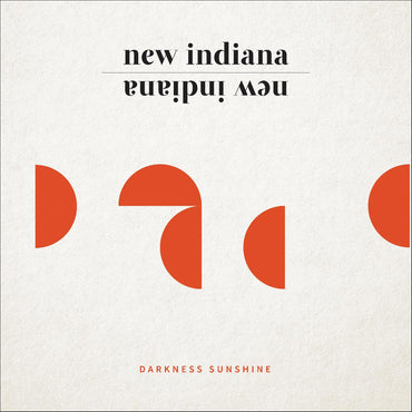 New Indiana - Darkness Sunshine [Vinyl] (ONLINE ORDER ONLY)