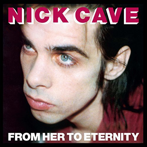 Nick Cave & the Bad Seeds - From Her to Eternity [Vinyl] (ONLINE ORDER ONLY)