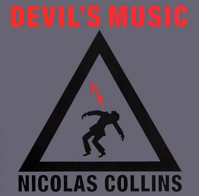 NICOLAS COLLINS - Devil's Music [Vinyl]