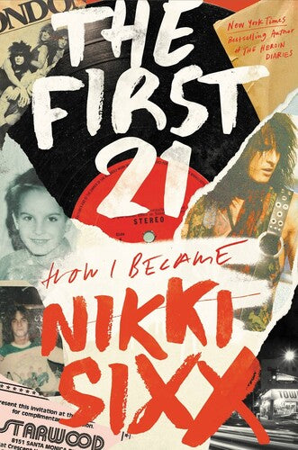Nikki Sixx - The First 21: How I Became Nikki Sixx (Hardcover Edition) [Book] (ONLINE ORDER ONLY)