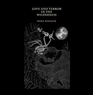 NINA NIELSEN - Love and Terror in the Wilderness [Vinyl] (ONLINE ORDER ONLY)