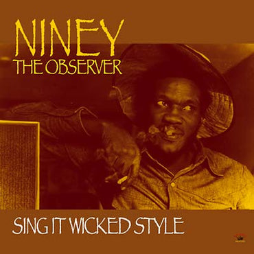 NINEY THE OBSERVER - Sing It Wicked Style [CD] (ONLINE ORDER ONLY)