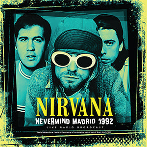 Nirvana - Nevermind Madrid: 1992 [Import] [Vinyl] (ONLINE ORDER ONLY)