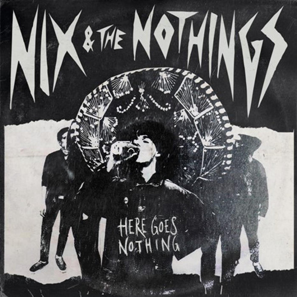 Nix & The Nothings - Here Goes Nothing [Vinyl] (ONLINE ORDER ONLY)