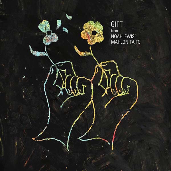 NOAHLEWIS' MAHLON TAITS - Gift from Noahlewis' Mahlon Taits [CD] (ONLINE ORDER ONLY)