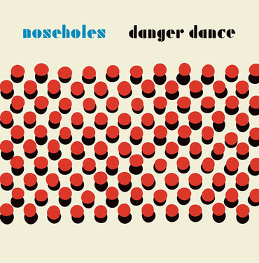 NOSEHOLES - Danger Dance [Vinyl]