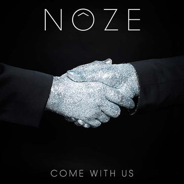 NOZE - Come With Us [Vinyl] (ONLINE ORDER ONLY)