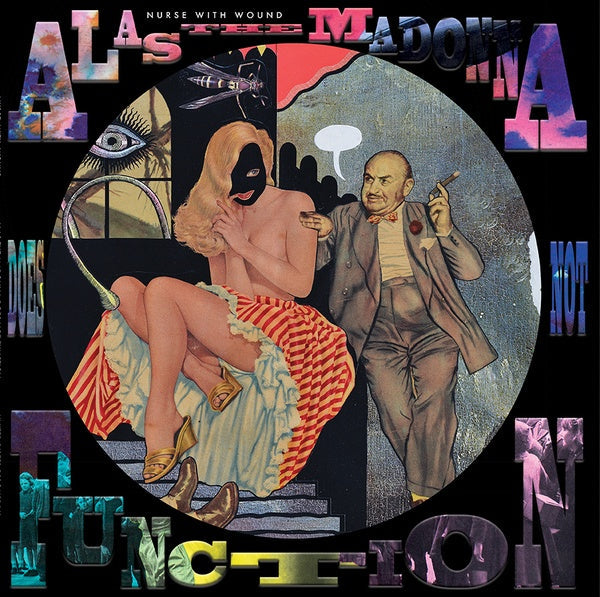 Nurse With Wound - Alas The Madonna Does Not Function [Vinyl]