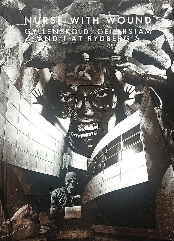 Nurse With Wound - Gyllenskold, Geijerstam And I At Rydberg's [CD] (ONLINE ORDER ONLY)