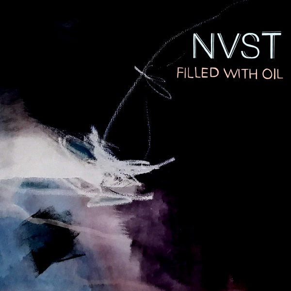 NVST - Filled With Oil [Vinyl] (ONLINE ORDER ONLY)