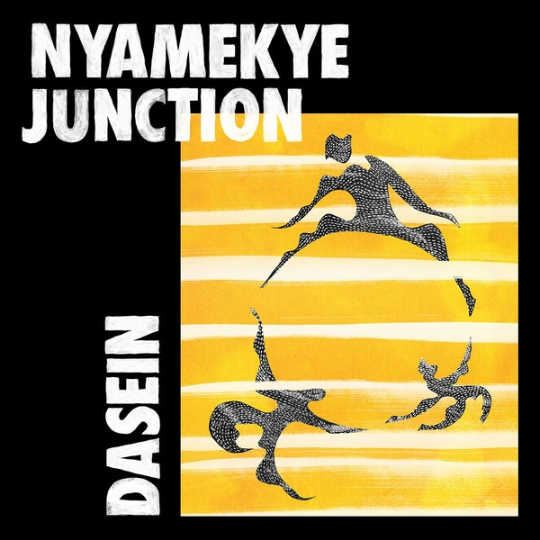 NYAMAKYE JUNCTION - Dasein [Vinyl] (ONLINE ORDER ONLY)