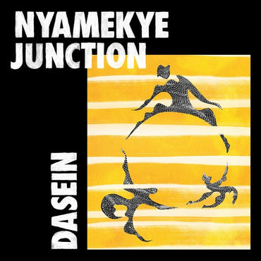NYAMAKYE JUNCTION - Dasein [Vinyl] (ONLINE ORDER ONLY)