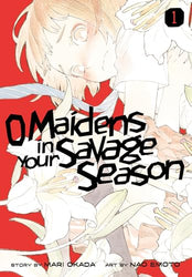 O Maidens in Your Savage Season Vol 1 (Online Order Only)