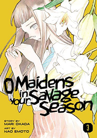 O Maidens in Your Savage Season Vol. 3 (Online Order Only)