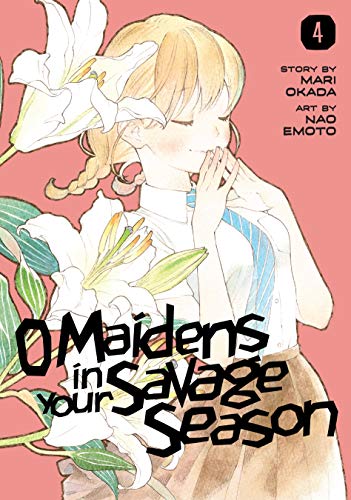 O Maidens in Your Savage Season Vol. 4 (Online Order Only)