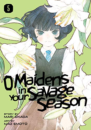 O Maidens in Your Savage Season Vol. 5 (Online Order Only)