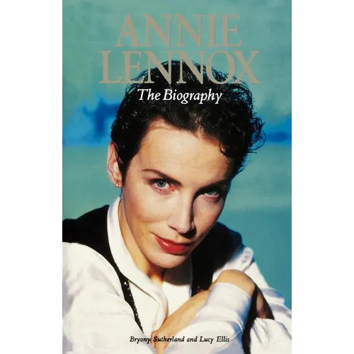 Annie Lennox: The Biography - Paperback (ONLINE ORDER ONLY)