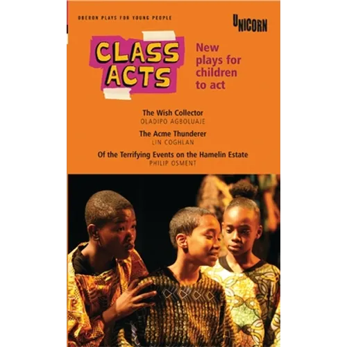 Class Acts: New Plays for Children to ACT - Paperback (ONLINE ORDER ONLY)