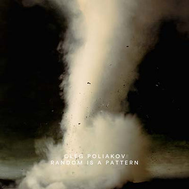 OLEG POLIAKOV - Random Is a Pattern [CD] (ONLINE ORDER ONLY)