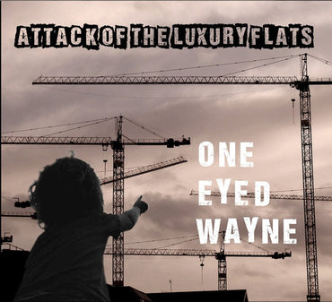 ONE EYED WAYNE - Attack Of The Luxury Flats [CD] (ONLINE ORDER ONLY)