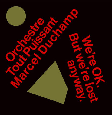 ORCHESTRE TOUT PUISSANT MARCEL DUCHAMP - We're Okay. But We're Lost Anyway. [CD] (ONLINE ORDER ONLY)