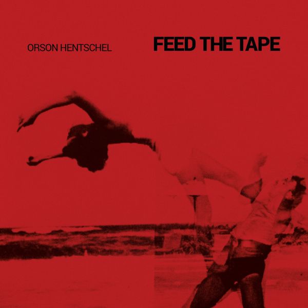 Orson Hentschel - Feed The Tape [CD] (ONLINE ORDER ONLY)