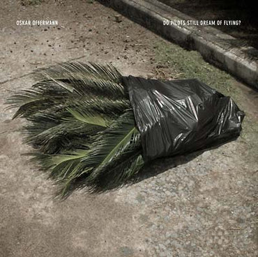 OSKAR OFFERMANN - Do Pilots Still Dream of Flying? [CD] (ONLINE ORDER ONLY)