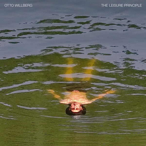 OTTO WILLBERG - The Leisure Principle [Vinyl] (ONLINE ORDER ONLY)