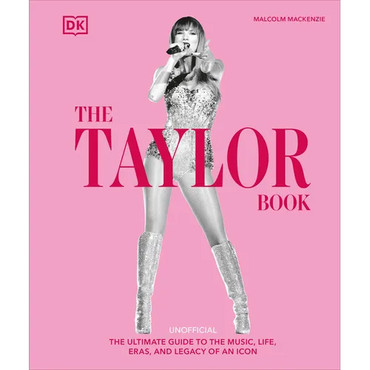 The Taylor Swift Book: The Ultimate Guide to the Music, Life, Eras, and Legacy of an Icon - Hardcover (ONLINE ORDER ONLY)
