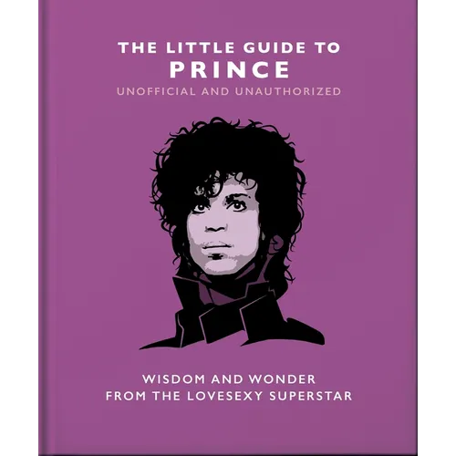 The Little Guide to Prince: Wisdom and Wonder from the Lovesexy Superstar - Hardcover (ONLINE ORDER ONLY)
