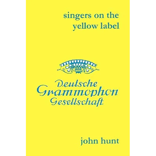 Singers on the Yellow Label [Deutsche Grammophon]. 7 Discographies. Maria Stader, Elfriede Trötschel (Trotschel), Annelies Kupper, Wolfgang Windgassen - Paperback (ONLINE ORDER ONLY)