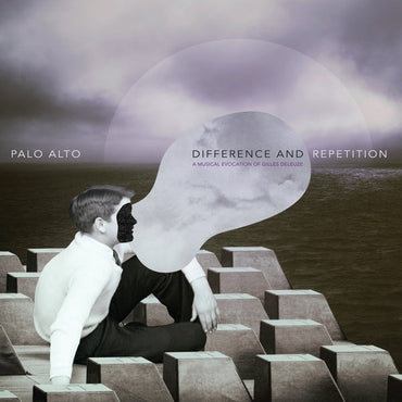 PALO ALTO - Difference and Repetition: A Musical Evocation Of Gilles Deleuze [Vinyl] (ONLINE ORDER ONLY)