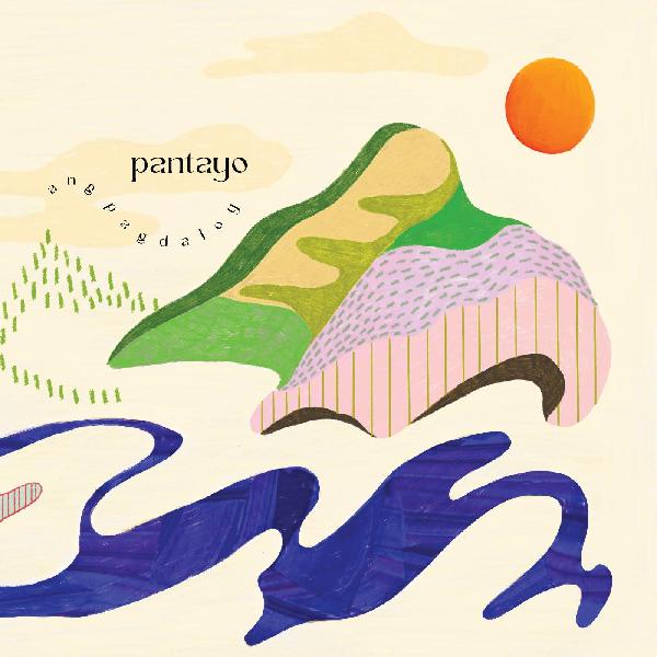 Pantayo - Ang Pagdaloy [Vinyl] (ONLINE ORDER ONLY)