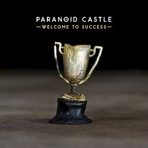 Paranoid Castle - Welcome To Success [CD] (ONLINE ORDER ONLY)