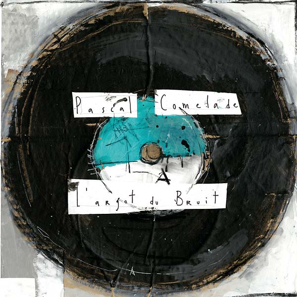 PASCAL COMELADE - L'Argot Du Bruit [Vinyl] (ONLINE ORDER ONLY)
