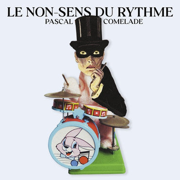 PASCAL COMELADE - Le Non-Sens Du Rythme [Vinyl]