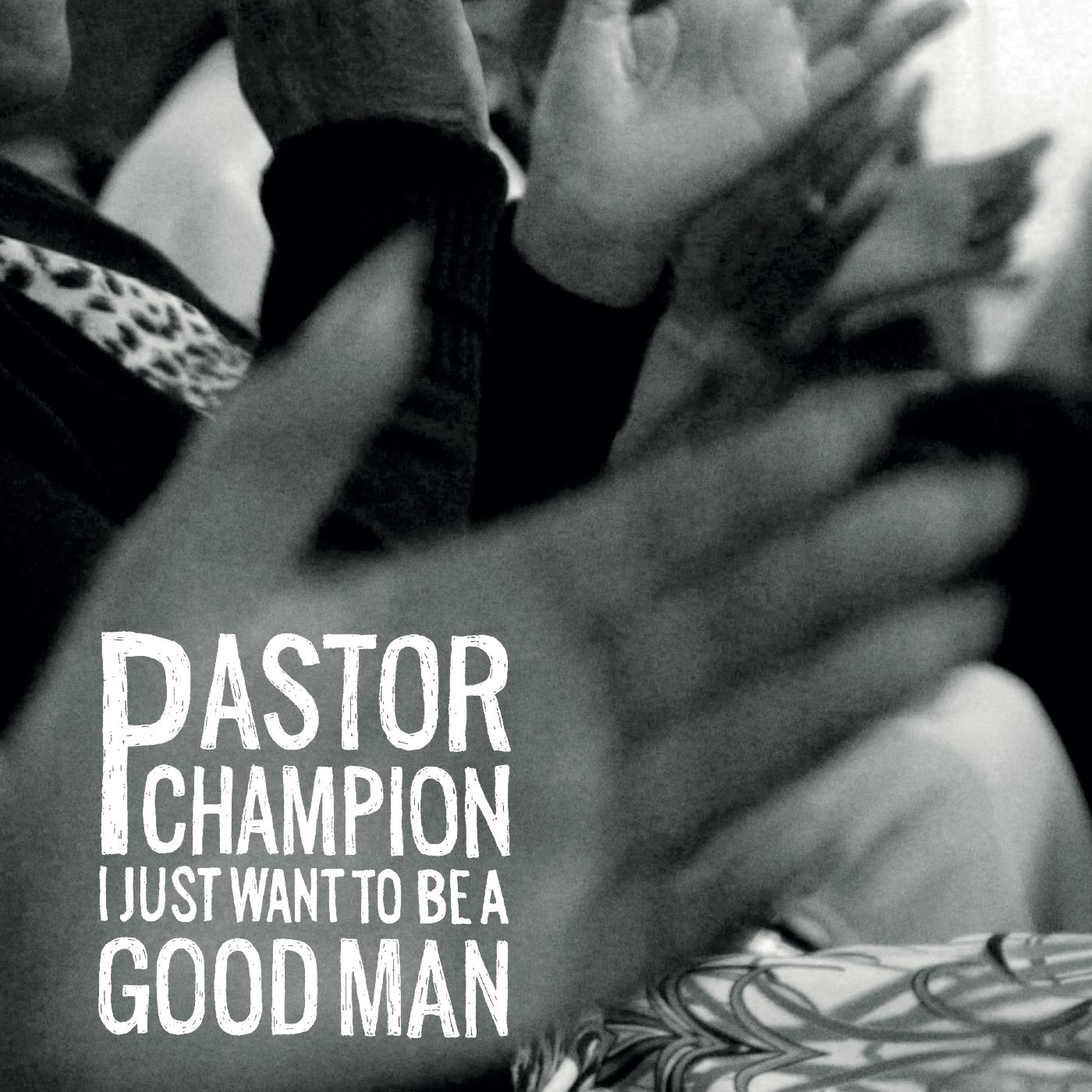 I Just Want To Be A Good Man [CD] (ONLINE ORDER ONLY)