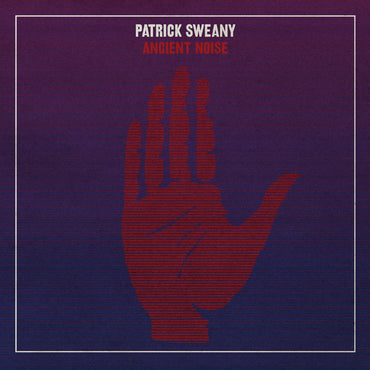 Patrick Sweany - Ancient Noise [Vinyl] (ONLINE ORDER ONLY)