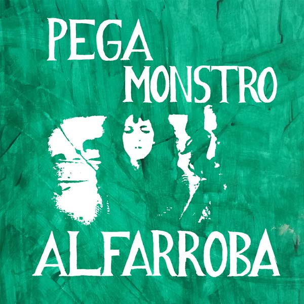 PEGA MONSTRO - Alfarroba [CD] (ONLINE ORDER ONLY)
