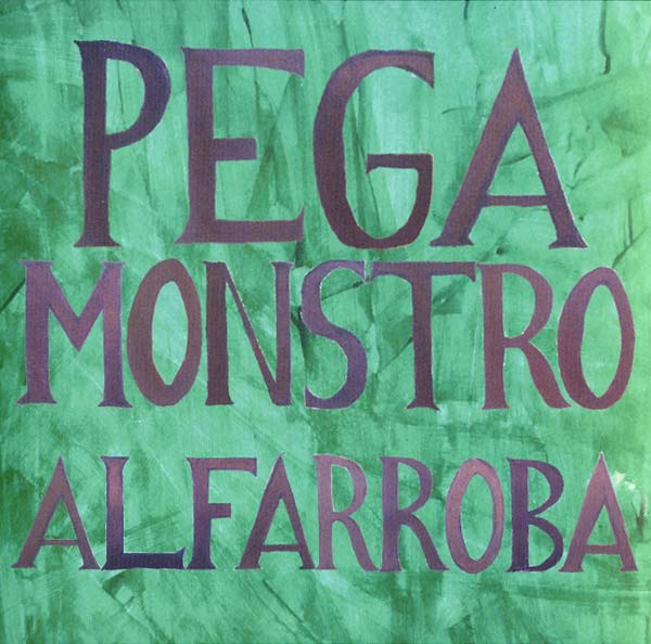 PEGA MONSTRO - Alfarroba [Vinyl] (ONLINE ORDER ONLY)