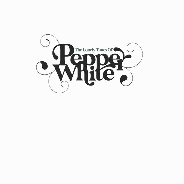 The Lonely Tunes Of Pepper White [Vinyl] (ONLINE ORDER ONLY)