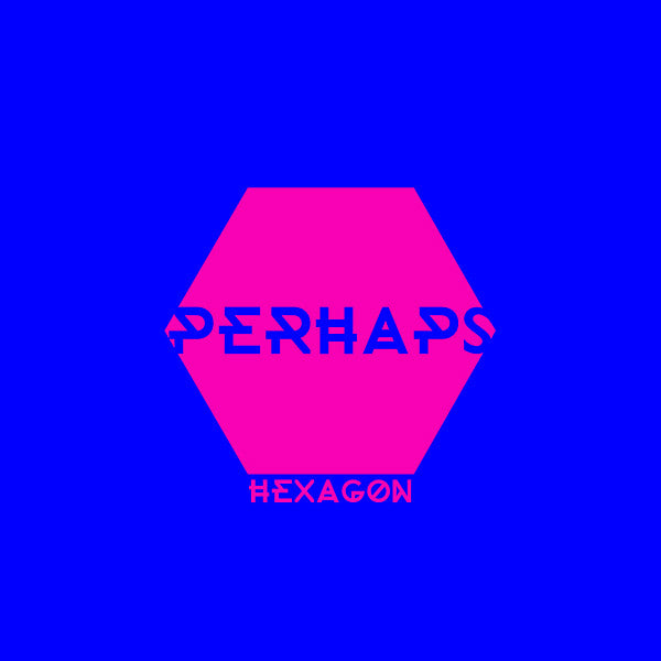 PERHAPS - Hexagon [Vinyl]