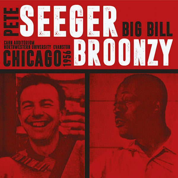 PETE SEEGER/BIG BILL BROONZY - Cahn Auditorium, Northwestern University, Evanston, Chicago 1956 [CD] (ONLINE ORDER ONLY)