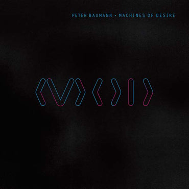 PETER BAUMANN - Machines of Desire [Vinyl] (ONLINE ORDER ONLY)